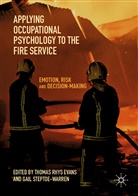 Thomas Rhys Evans, Thoma Rhys Evans, Thomas Rhys Evans, Steptoe-Warren, Steptoe-Warren, Gail Steptoe-Warren - Applying Occupational Psychology to the Fire Service