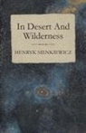 Henryk Sienkiewicz - In Desert and Wilderness
