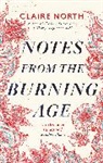 Claire North, North Claire - Notes from the Burning Age