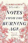 Claire North, North Claire - Notes from the Burning Age