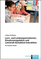 Juliane Schlesier - Lern- und Leistungsemotionen, Emotionsregulation und Lehrkraft-Schulkind-Interaktion