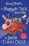 Enid Blyton, Blyton Enid - A Faraway Tree Adventure: In Santa Claus's Castle