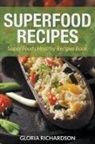Lewis Julie, Gloria Richardson - Superfood Recipes