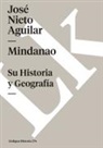 Jose Nieto Aguilar, José Nieto Aguilar - Mindanao. Su Historia Y Geografía