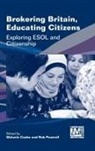 Melanie Cooke, Rob Peutrell - Brokering Britain, Educating Citizens