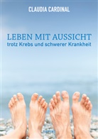 Claudia Cardinal - Leben mit Aussicht - trotz Krebs und schwerer Krankheit