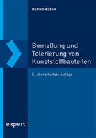 Bernd Klein, Bernd (Prof Dr -Ing) Klein, Bernd (Univ.-Prof. em. Dr.-Ing.) Klein, -Ing. Bernd Klein, Prof. Dr.-Ing. Bernd Klein - Bemaßung und Tolerierung von Kunststoffbauteilen
