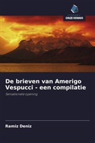 Ramíz Deníz - De brieven van Amerigo Vespucci - een compilatie