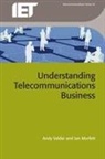 Ian Morfett, Andy Valdar - Understanding Telecommunications Business