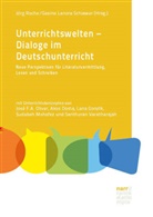 Lenore Schiewer, Lenore Schiewer, Jör Roche, Jörg Roche, Gesine Lenore Schiewer - Unterrichtswelten - Dialoge im Deutschunterricht