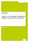 Stefan Rogal - Freiheit und Geborgenheit - Pädagogische Implikationen im Werk Astrid Lindgrens