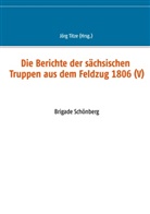 Jör Titze, Jörg Titze - Die Berichte der sächsischen Truppen aus dem Feldzug 1806 (V)
