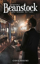 A W Benedict, A. W. Benedict - Beanstock - Ein Whisky zu viel (5.Buch)