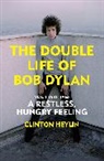 Clinton Heylin - A Restless Hungry Feeling