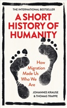 Johanne Krause, Johannes Krause, Thomas Trappe - A Short History of Humanity