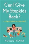 Aurelie Tramier - Can I Give My Stepkids Back?