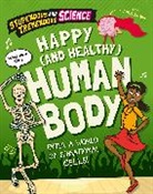 Claudia Martin, Martin Claudia - Stupendous and Tremendous Science: Happy and Healthy Human Body