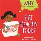 Kay Barnham, Barnham Kay, Patrick Corrigan, Patrick Corrigan, Corrigan Patrick - Why Do I Have To ...: Eat Healthy Food?
