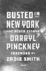 Darryl Pinckney, Pinckney Darryl - Busted in New York & Other Essays