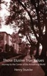 Henry Sturcke, Henry Sturcke - Those Elusive True Values