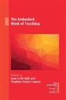 Joan Kelly Hall, Stephen Daniel Looney - The Embodied Work of Teaching