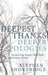 Stephen Shortridge - Deepest Thanks, Deeper Apologies