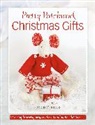 Helen Philipps, Philipps Helen - Pretty Patchwork Christmas Gifts