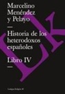 Marcelino Menendez y. Pelayo, Marcelino Menéndez Y. Pelayo - Historia de Los Heterodoxos Españoles. Libro IV