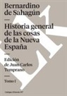 Bernardino De Sahagun, Bernardino De Sahagún - Historia General de Las Cosas de la Nueva España I