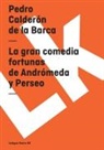 Pedro Calderon De La Barca, Pedro Calderón De La Barca - La Gran Comedia Fortunas de Andrómeda Y Perseo