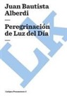 Juan Bautista Alberdi - Peregrinación de Luz del Día