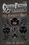 John M. Oskison - The Biologist's Quest (Cryptofiction Classics - Weird Tales of Strange Creatures)