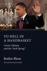 Ruthie Blum - To Hell in a Handbasket: Carter, Obama, and the Arab Spring