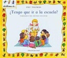 Pat Thomas, Lesley Harker - Tengo Que IR a la Escuela?: Hablemos del Mundo Escolar = Do I Have to Go to School?
