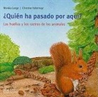 Monika Lange, Christine Faltermayr - Quien Ha Pasado Por Aqui?: Las Huellas y los Rastros de los Animales