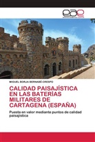 MIGUEL BORJA BERNABÉ-CRESPO - CALIDAD PAISAJÍSTICA EN LAS BATERÍAS MILITARES DE CARTAGENA (ESPAÑA)