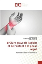 Djamila-Djahida Batouche, Badra Chouicha, Ahmed Seddiki - Brûlure grave de l'adulte et de l'enfant à la phase aiguë