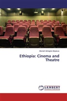 Aboneh Ashagrie Zeiyesus - Ethiopia: Cinema and Theatre
