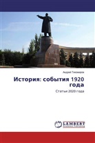 Andrej Tihomirow - Istoriq: sobytiq 1920 goda