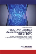YOUGANSH CHOUHAN - FOCAL LIVER LESIONS:A diagnostic approach with USG Vs TPCT .