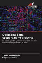 Yvan Samandova, Yvana Samandova, Borjan Zarevski - L'estetica della cooperazione artistica