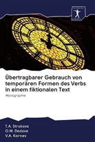 Dedova, &amp; Dedova, . . Dedova, ? Dedova, ? ? Dedova, ¿. ¿. Dedova... - Übertragbarer Gebrauch von temporären Formen des Verbs in einem fiktionalen Text