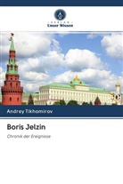 Andrey Tikhomirov - Boris Jelzin