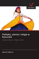 Kemal Yildirim - Polityka, ziemia i religia w Kolumbii