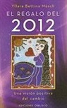 Yllara Bettina Munsch - El Regalo del 2012: Una Vision Positiva del Cambio = The Gift of 2012