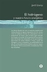 Jordi Llorca - El Hidr Geno y Nuestro Futuro Energ Tico