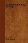 R. L. Russell - The Whole Art of Setter Training