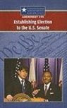 Jeff Hay - Amendment XVII: Establishing Election to the U.S. Senate