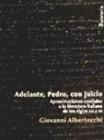 Giovanni Albertocchi - Adelante, Pedro, con juicio : aproximaciones cordiales a la literatura italiana de los siglos XIX y XX