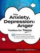 Jeffrey Bernstein - Anxiety, Depression & Anger Toolbox for Teens